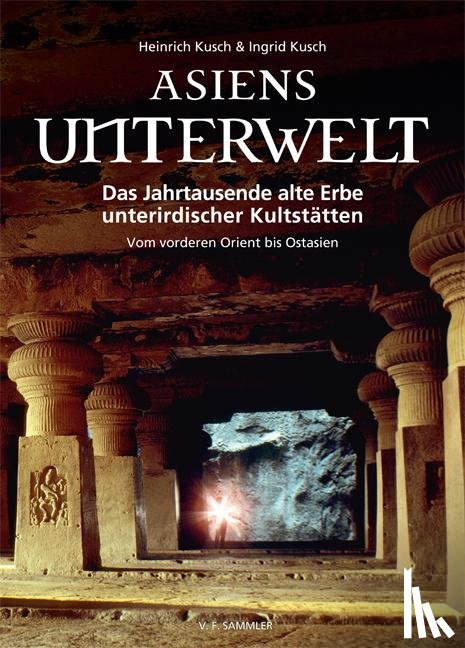 Kusch, Heinrich, Kusch, Ingrid - Asiens Unterwelt