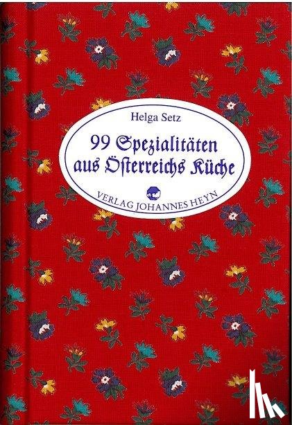 Setz, Helga - 99 Spezialitäten aus Österreichs Küche