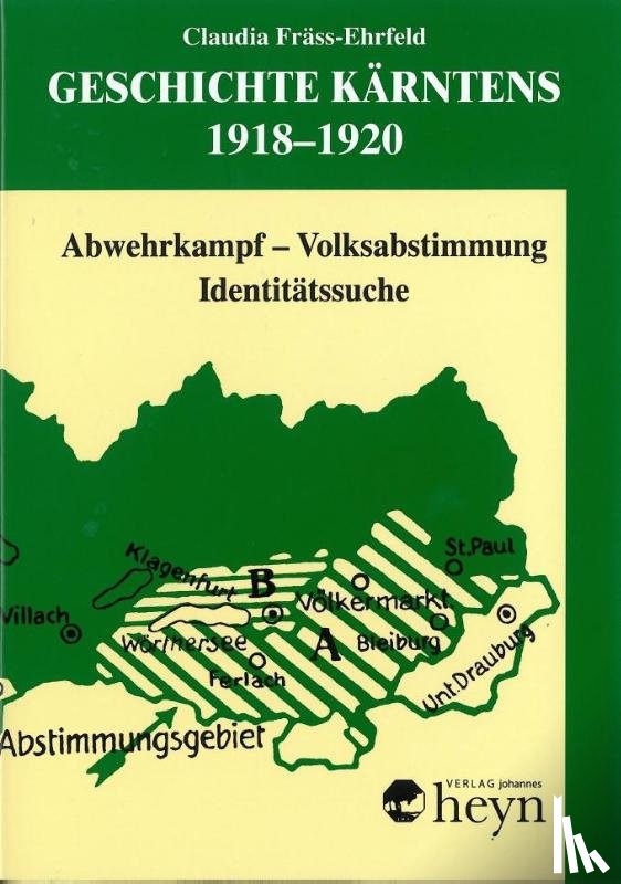 Fräss-Ehrfeld, Claudia - Geschichte Kärntens 1918-1920