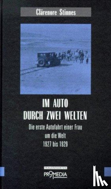 Stinnes, Clärenore - Im Auto durch zwei Welten