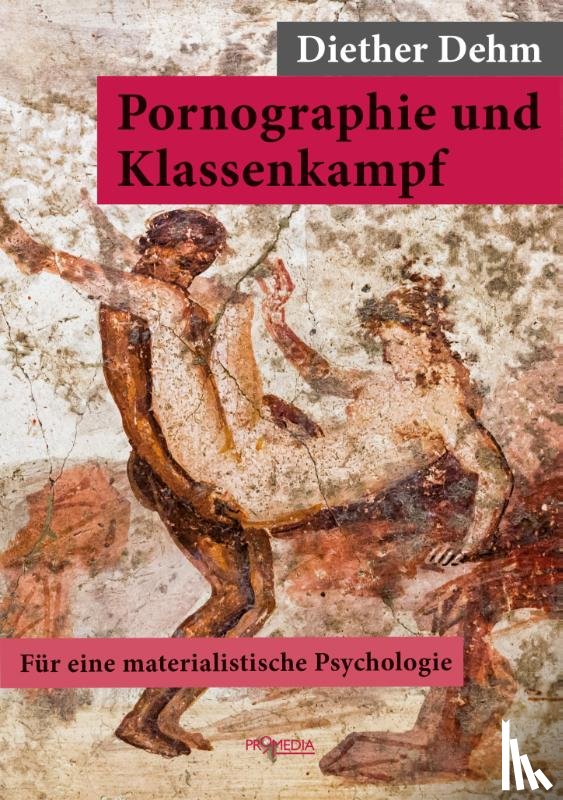 Dehm, Diether - Pornographie und Klassenkampf