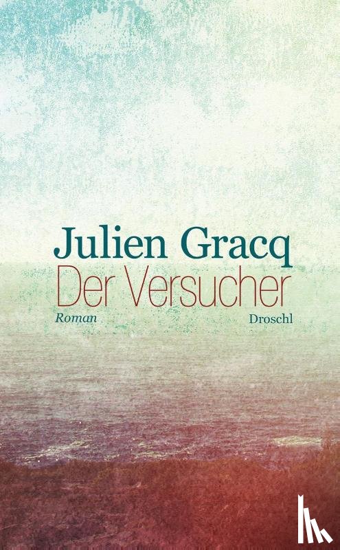 Gracq, Julien - Der Versucher