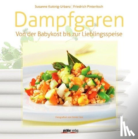 Pinteritsch, Friedrich, Kuttnig-Urbanz, Susanne - Dampfgaren