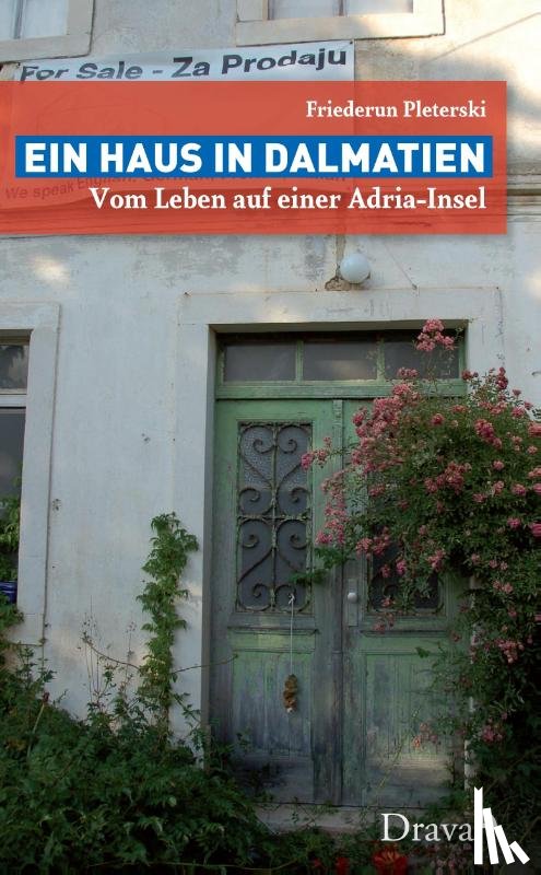Pleterski, Friederun - Ein Haus in Dalmatien