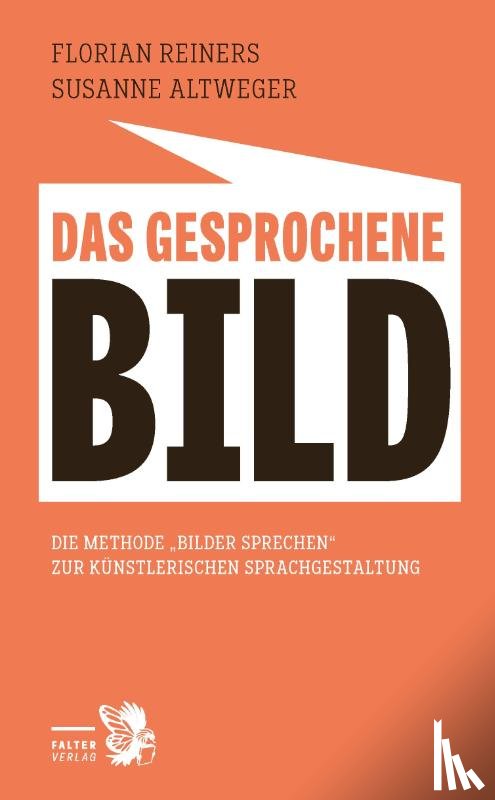 Altweger, Susanne, Reiners, Florian - Das gesprochene Bild