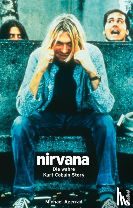 Azerrad, Michael - Nirvana. Come As You Are