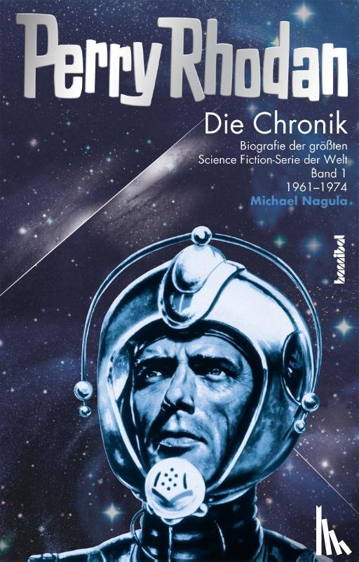 Nagula, Michael - Die Perry Rhodan Chronik 01