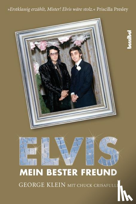 Klein, George, Crisafulli, Chuck - Elvis - Mein bester Freund