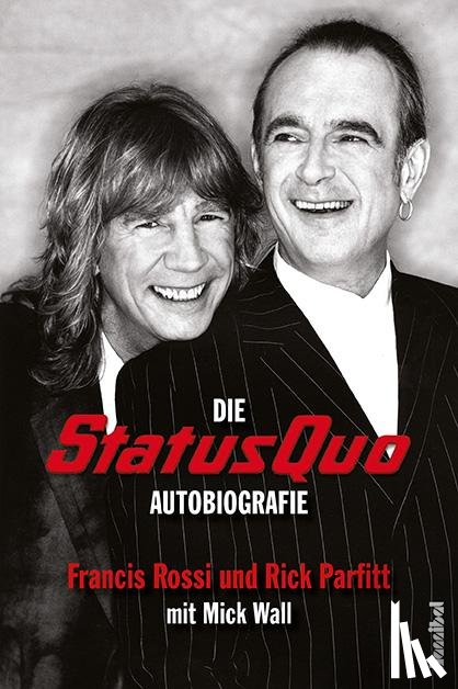 Parfitt, Rick, Rossi, Francis, Wall, Mick - Die Status Quo Autobiografie