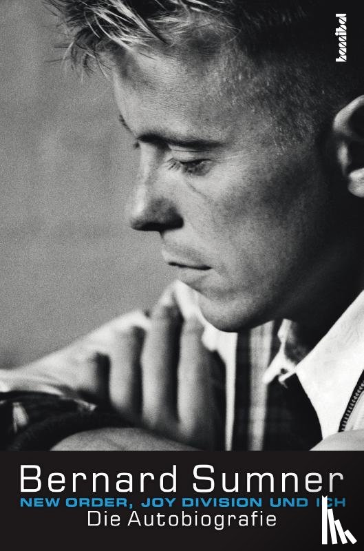 Sumner, Bernard - New Order, Joy Division und ich