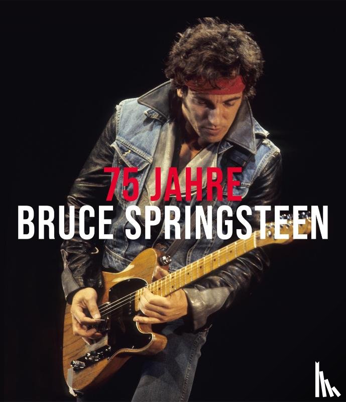 Gaar, Gillian G. - 75 Jahre Bruce Springsteen