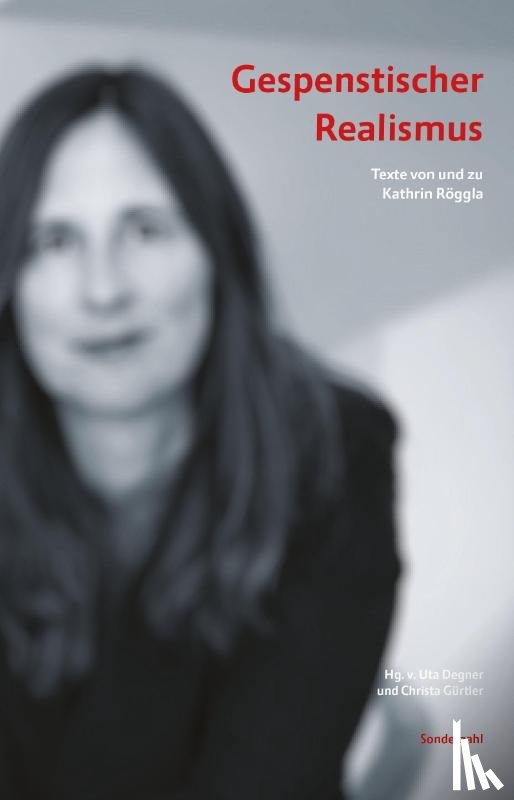 Röggla, Kathrin - Gespenstischer Realismus