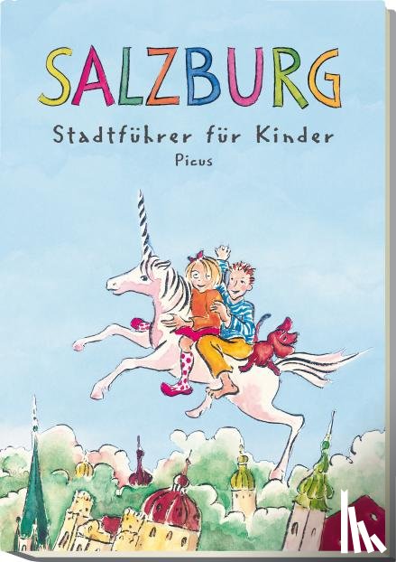 Salamonsberger, Margit, Wailly, Johanna de - Salzburg. Stadtführer für Kinder
