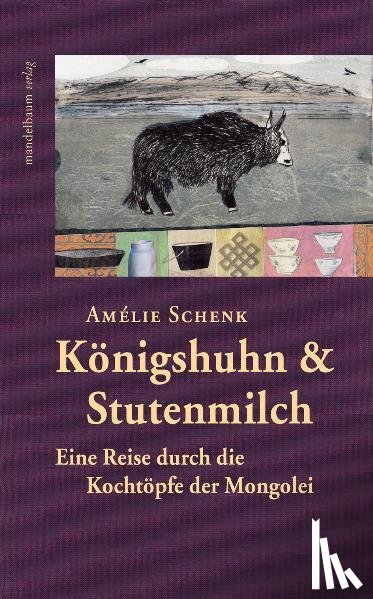 Schenk, Amélie - Königshuhn & Stutenmilch