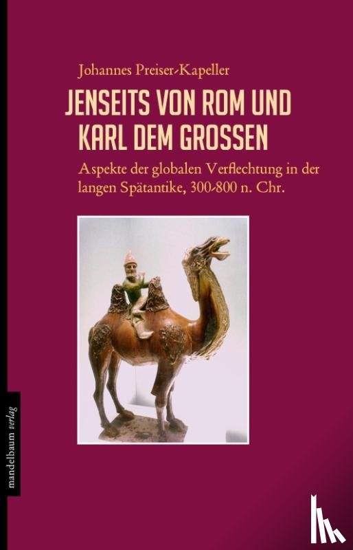 Preiser-Kapeller, Johannes - Jenseits von Rom und Karl dem Großen