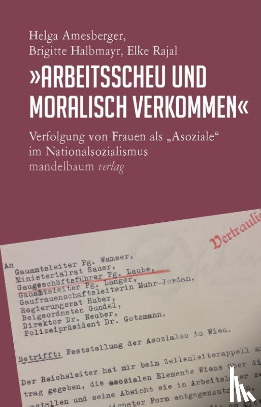Amesberger, Helga, Halbmayr, Brigitte, Rajal, Elke - »Arbeitsscheu und moralisch verkommen«