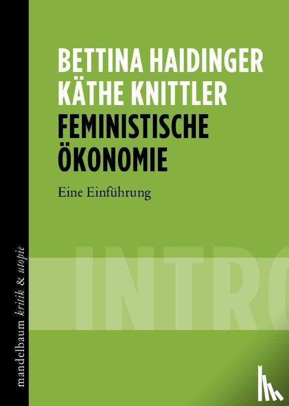 Haidinger, Bettina, Knittler, Käthe - Feministische Ökonomie