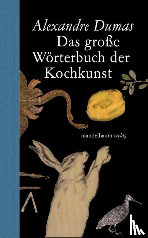 Dumas, Alexandre - Das große Wörterbuch der Kochkunst