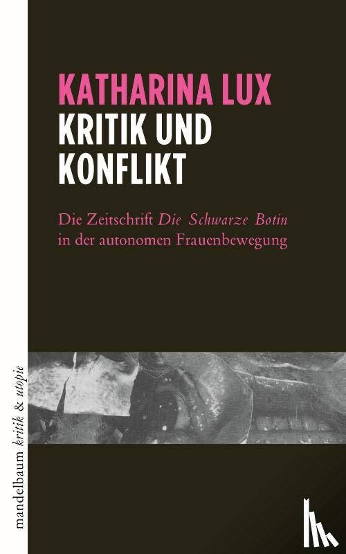 Lux, Katharina - Kritik und Konflikt