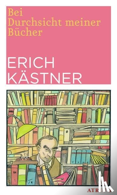 Kästner, Erich - Bei Durchsicht meiner Bücher