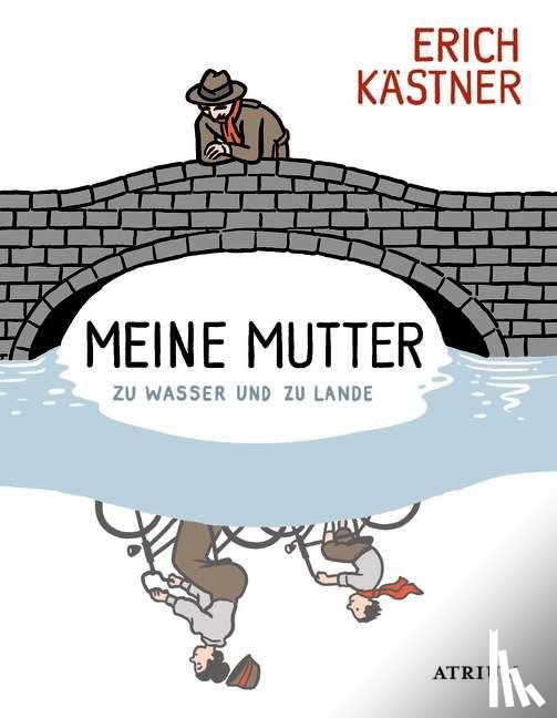 Kästner, Erich - Meine Mutter zu Wasser und zu Lande