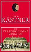 Kästner, Erich - Die verschwundene Miniatur