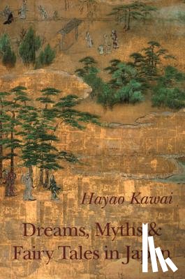 Kawai, Hayao - Dreams, Myths & Fairy Tales in Japan