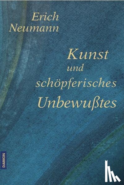 Neumann, Erich - Kunst und schöpferisches Unbewusstes