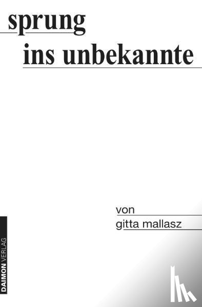 Mallasz, Gitta - Sprung ins Unbekannte