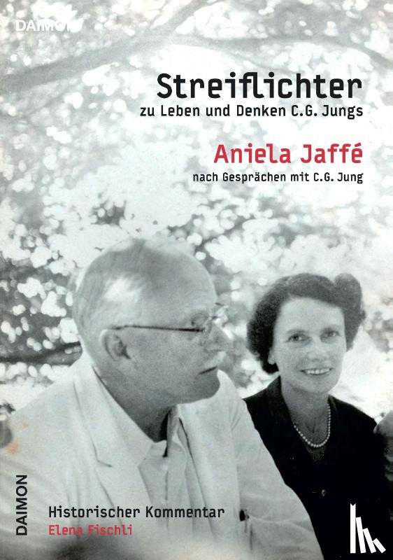 Jaffé, Aniela, Fischli, Lela - Streiflichter zu Leben und Denken C.G. Jungs