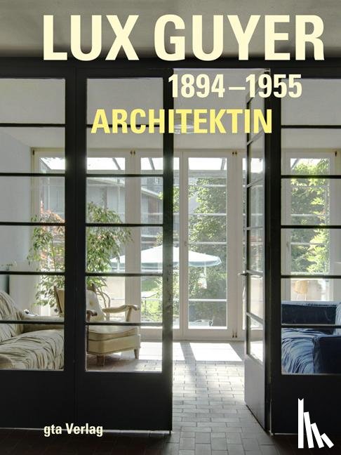  - Lux Guyer (1894-1955). Architektin