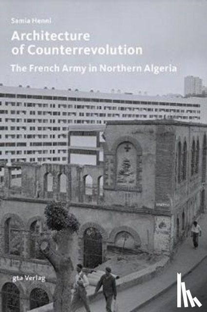 Henni, Samia - Architecture of Counterrevolution