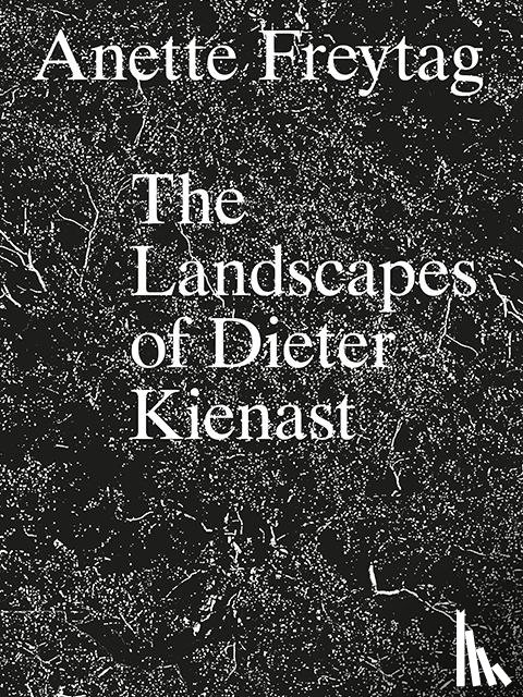 Freytag, Anette - The Landscapes of Dieter Kienast