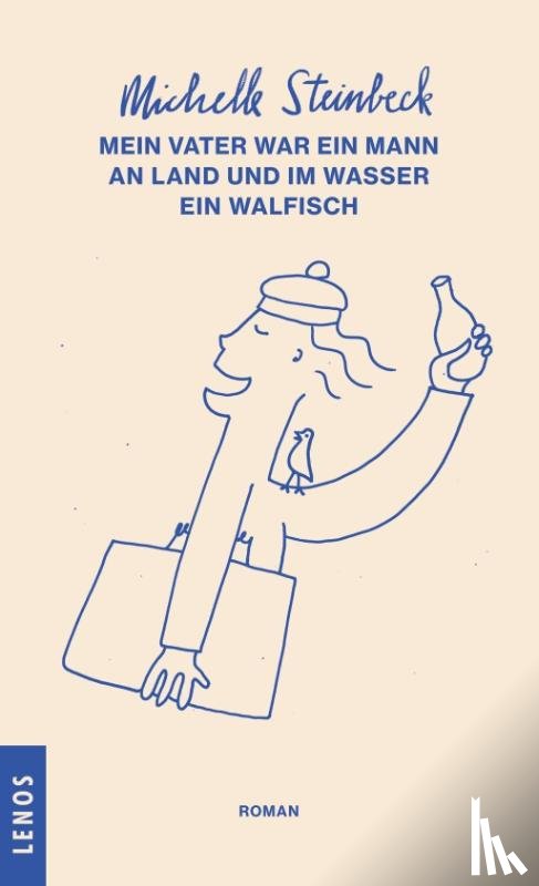 Steinbeck, Michelle - Mein Vater war ein Mann an Land und im Wasser ein Walfisch