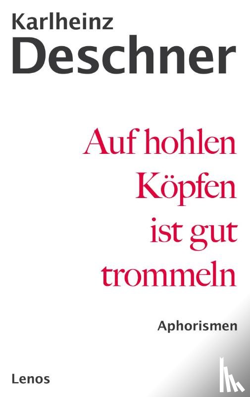 Deschner, Karlheinz - Auf hohlen Köpfen ist gut trommeln