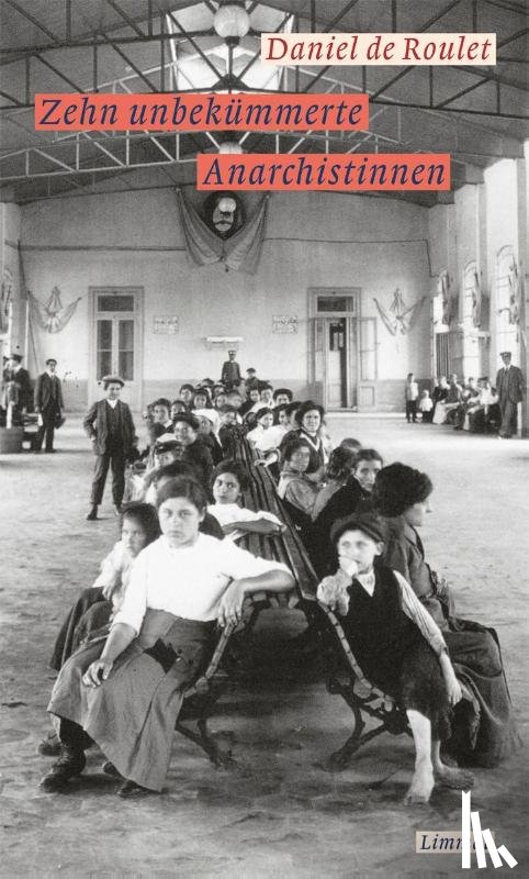 de Roulet, Daniel - Zehn unbekümmerte Anarchistinnen
