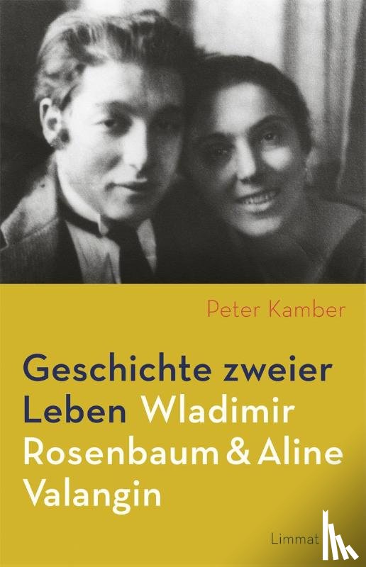 Kamber, Peter - Geschichte zweier Leben - Wladimir Rosenbaum und Aline Valangin