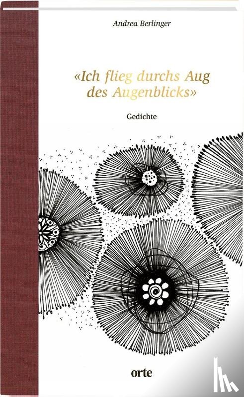 Berlinger, Andrea - "Ich flieg durchs Aug des Augenblicks"