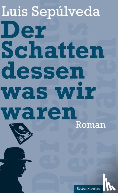Sepúlveda, Luis - Der Schatten dessen, was wir waren