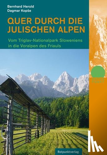 Herold, Bernhard, Kopse, Dagmar - Quer durch die Julischen Alpen