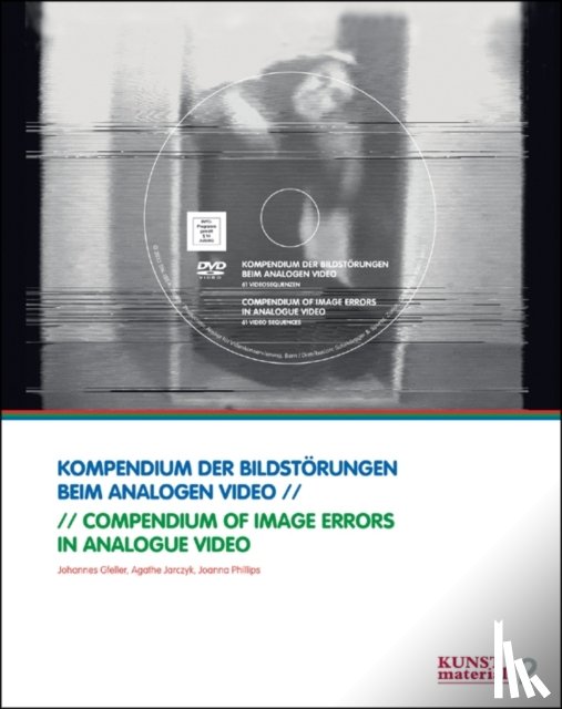 Gfeller, Johannes, Jarczyk, Agathe, Phillips, Joanna - Compendium of Image Errors in Analogue Video