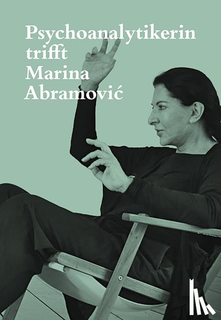 FischerAbramovic, Jeannette - Psychoanalytikerin trifft Marina Abramovic