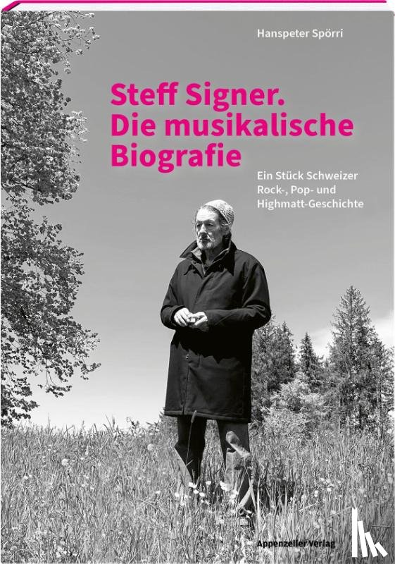 Spörri, Hanspeter - Steff Signer. Die musikalische Biografie