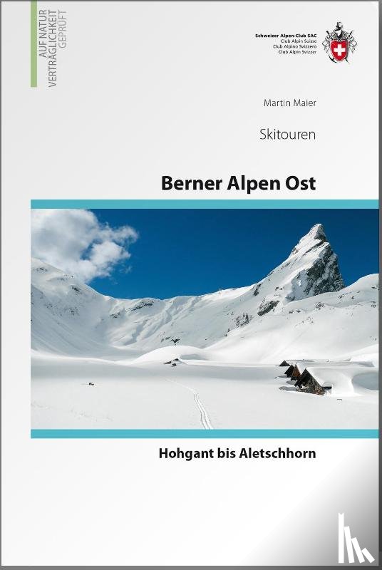Maier, Martin - Berner Alpen Ost Skitouren
