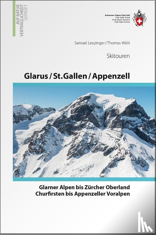 Leuzinger, Samuel, Wälti, Thomas - Glarus - St. Gallen - Appenzell  Von den Glarner Alpen bis Alpstein