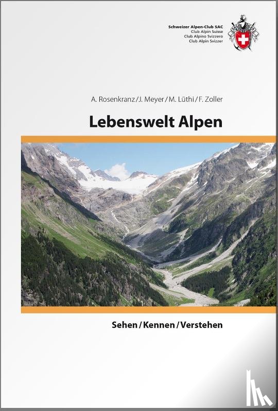 Rosenkranz, A., Lüthi, Markus, Meyer, Jürg, Zoller, F. - Lebenswelt Alpen