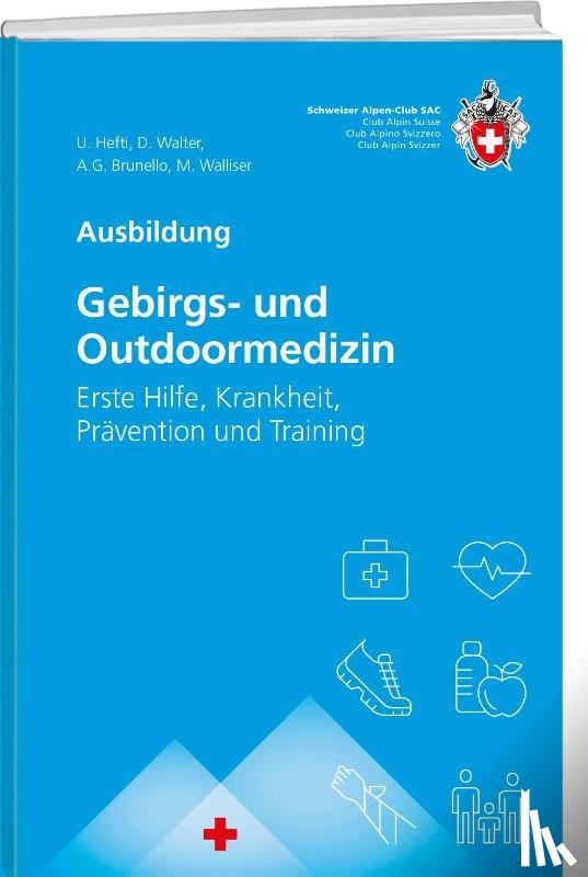 Hefti, Urs, Walliser, Martin, Walter, Daniel - Gebirgs -und Outdoormedizin