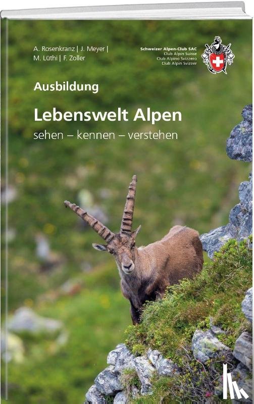 Rosenkranz, Annina, Lüthi, Markus, Meyer, Jürg, Zoller, Franziska - Lebenswelt Alpen