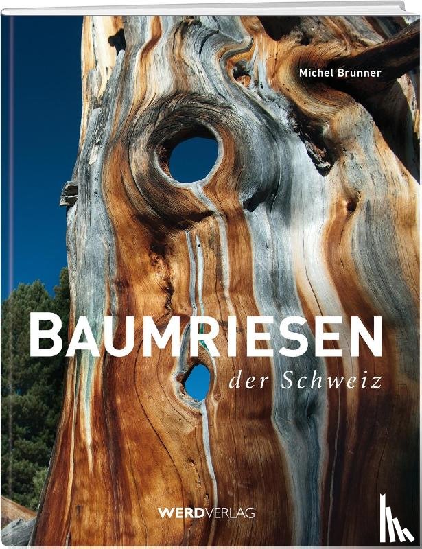 Brunner, Michel - Baumriesen der Schweiz