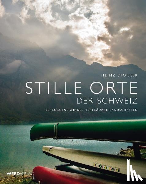 Storrer, Heinz - Stille Orte der Schweiz